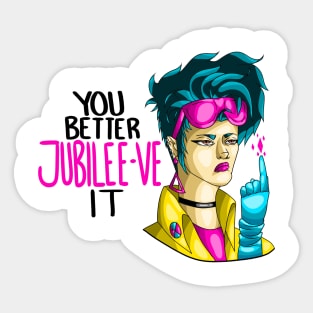 You Better Jubilee-ve It! Sticker